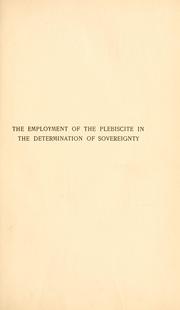 Cover of: employment of the plebiscite in the determination of sovereignty ...