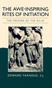 Cover of: The awe-inspiring rites of initiation: the origins of the RCIA