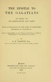 Cover of: Epistle to the Galatians: an essay on its destination and date : with an appendix on the visit to Jerusalem recorded in chapter II.