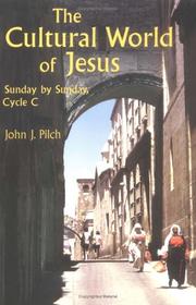 Cover of: The Cultural World of Jesus: Sunday by Sunday, Cycle C. (Bestseller! the Cultural World of Jesus: Sunday by Sunday) by John J. Pilch