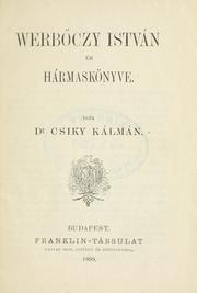 Werbőczy István és hármaskönyve by Kálmán Csiky