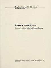Cover of: Executive budget system, Governor's Office of Budget and Program Planning by Montana. Legislature. Legislative Audit Division.