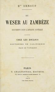 Cover of: Du Weser au Zambèze, excursion dans l'Afrique australe. Chez les Zoulous. Souvenirs de Californie.