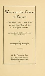 Cover of: Westward the course of empire: "out West" and "back East" on the first trip of the "Los Angeles limited".