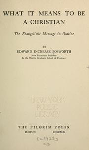 Cover of: What it means to be a Christian by Edward I. Bosworth