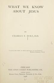 Cover of: What we know about Jesus by Charles F. Dole