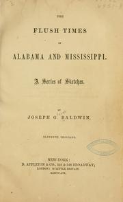 Cover of: The flush times of Alabama and Mississippi. by Joseph G. Baldwin, Joseph Baldwin, Joseph G. Baldwin