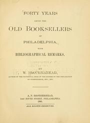 Cover of: Forty years among the old booksellers of Philadelphia: with bibliographical remarks
