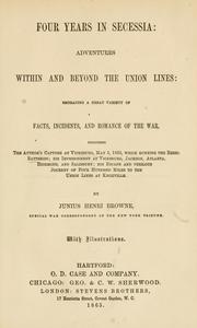 Cover of: Four years in Seccessia by Junius Henri Browne, Junius Henri Browne