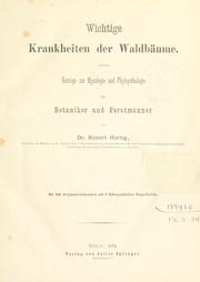 Cover of: Wichtige Krankheiten der Waldbäume.: Beiträge zur Mycologie und Phytopathologie für Botaniker und Forstmänner.