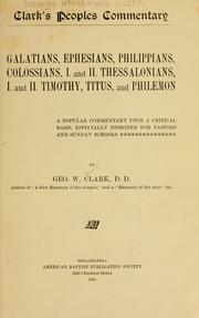 Cover of: Galatians, Ephesians, Philippians, Colossians, I. and II. by George W. Clark