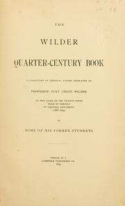 Cover of: Wilder quarter-century book: a collection of  original papers dedicated to professor Burt Green Wilder at the close of his twenty-fifth year of service in Cornell University (1868-1893)