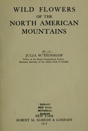 Cover of: Wild flowers of the North American mountains by Henshaw, Julia W.
