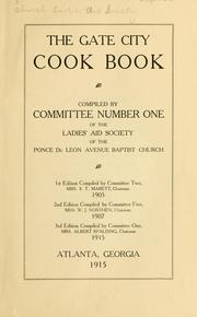 Cover of: The Gate City cook book by Atlanta. Ponce de Leon Baptist Church. Ladies' Aid Society