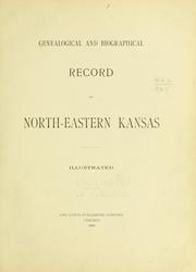 Cover of: Genealogical and biographical record of north-eastern Kansas. by 