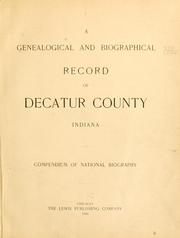 Cover of: A genealogical and biographical record of Decatur County, Indiana: compendium of national biography.