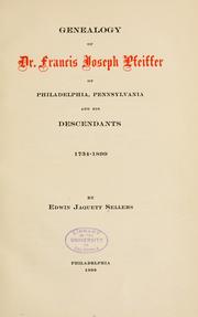 Cover of: Genealogy of Dr. Francis Joseph Pfeiffer of Philadelphia, Pennsylvania and his descendants, 1734-1899