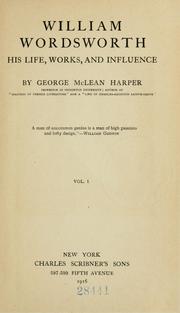 Cover of: William Wordsworth, his life, works, and influence by Harper, George McLean