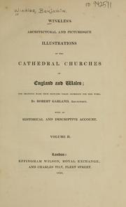 Winkles's architectural and picturesque illustrations of the cathedral churches of England and Wales by Benjamin Winkles