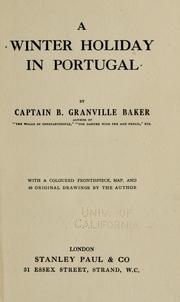 Cover of: A winter holiday in Portugal by Bernard Granville Baker