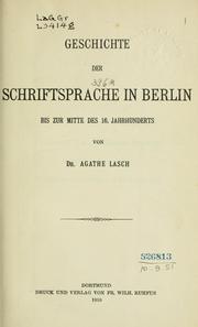 Cover of: Geschichte der Schriftsprache in Berlin bis zur Mitte des 16. Jahrhunderts.