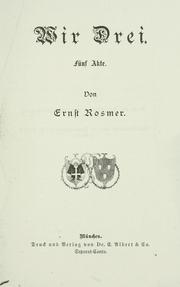 Cover of: Wir drei by Ernst Rosmer