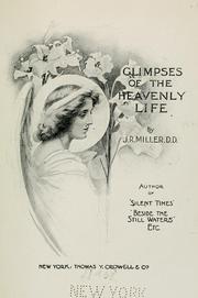 Cover of: Glimpses of the heavenly life | James Russell Miller