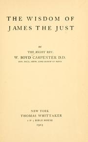 Cover of: The wisdom of James the Just by William Boyd Carpenter