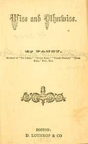 Cover of: Wise and otherwise by Isabella Macdonald Alden