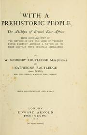 Cover of: With a prehistoric people, the Akikuyu of British East Africa: being some account of the method of life and mode of thought found existent amongst a nation on its first contact with European civilisation