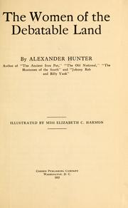 The women of the debatable land by Hunter, Alexander