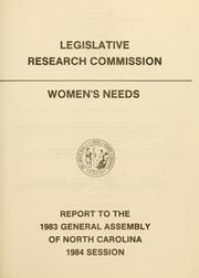Cover of: Women's needs by North Carolina. General Assembly. Legislative Research Commission., North Carolina. General Assembly. Legislative Research Commission