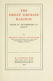 Cover of: The great Siberian railway from St. Petersburg to Pekin by Shoemaker, Michael Myers