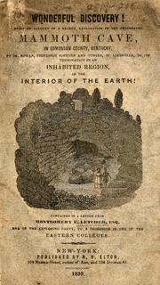 Cover of: Wonderful discovery: being an account of a recent exploration of the celebrated Mammoth Cave, in Edmonson County, Kentucky, by Dr. Rowan, Professor Simmons and others, of Louisville, to its termination in an inhabited region, in the interior of the earth