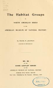 Cover of: The habitat groups of North American birds in the American Museum of Natural History by Frank Michler Chapman