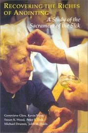 Cover of: Recovering the Riches of Anointing: A Study of the Sacrament of the Sick