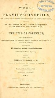 Cover of: The works of Flavius Josephus ...: containing twenty books of the Jewish antiquities, seven books of the Jewish war, and the Life of Josephus