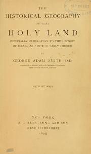 Cover of: The historical geography of the Holy Land: espcially in relation to the history of Israel and of the early church.