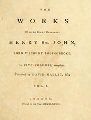 Cover of: The works of the late Right Honorable Henry St. John, Lord Viscount Bolingbroke. by Viscount Henry St. John Bolingbroke