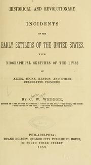 Cover of: Historical and revolutionary incidents of the early settlers of the United States by Charles W. Webber