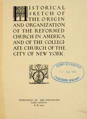 Cover of: Historical sketch of the origin and organization of the Reformed Church in America and of the Collegiate Church of the City of New York.