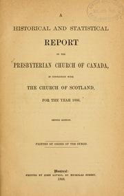 Cover of: historical and statistical report of the Presbyterian Church in Canada, in connection with the Church of Scotland for the year 1866.