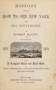 Cover of: History of and how to see New York and its environs by Robert Macoy, Robert Macoy