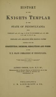 Cover of: History of the Knights Templar of the State of Pennsylvania from February 14th, A.D. 1794 to November 13th, A.D., 1866 by Creigh, Alfred.