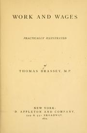 Cover of: Work and wages practically illustrated by Thomas Brassey 1st Earl Brassey