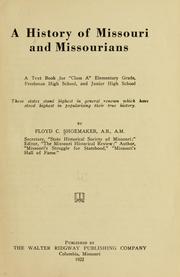 Cover of: A history of Missouri and Missourians: a text book for "class A" elementary grade, freshman high school, and junior high school ...