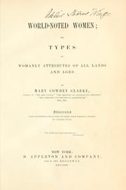 Cover of: World-noted women: or, Types of womanly attributes of all lands and ages