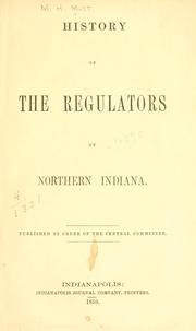 Cover of: History of the Regulators of northern Indiana.