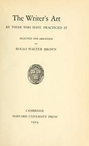 Cover of: The writer's art by those who have practiced it by Rollo Walter Brown