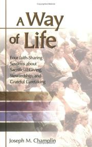 Cover of: A Way of Life: Four Faith-Sharing Sessions about Sacrificial Giving, Stewardship, and Grateful Caretaking